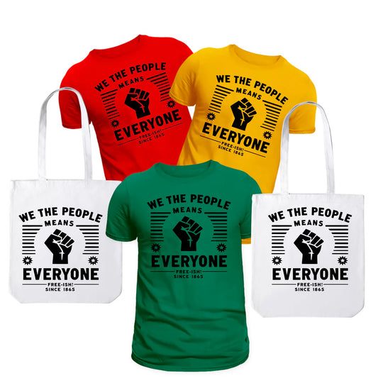 We the People means Everyone Juneteenth